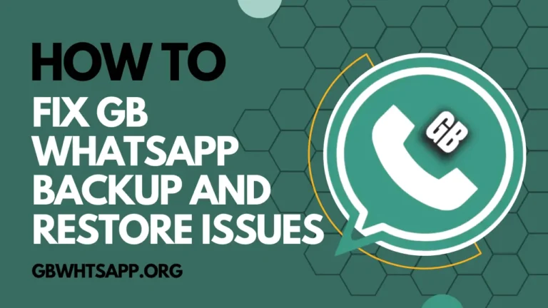 How to Fix GB WhatsApp Backup and Restore Issues