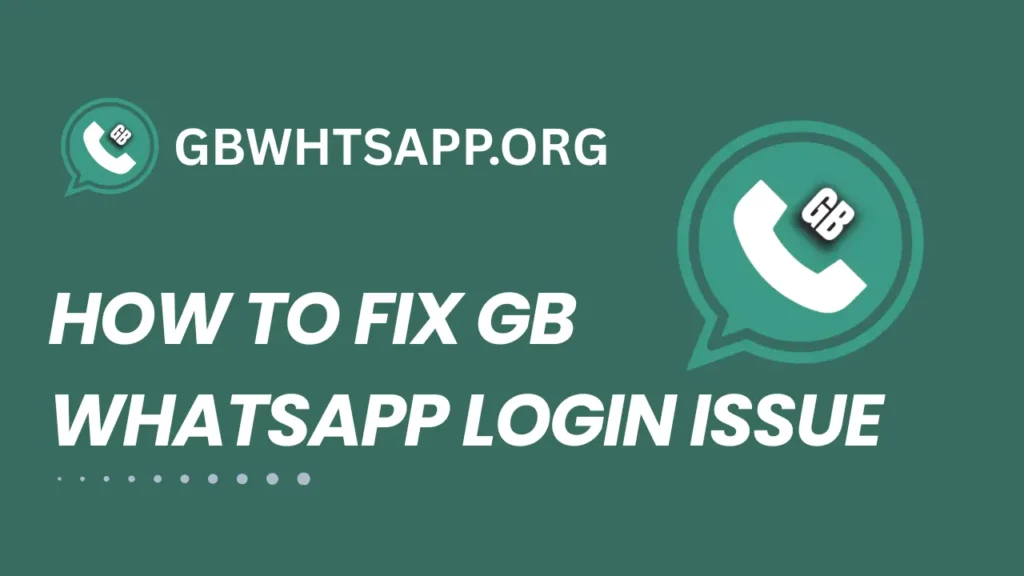 How to Fix GB WhatsApp Login Issue