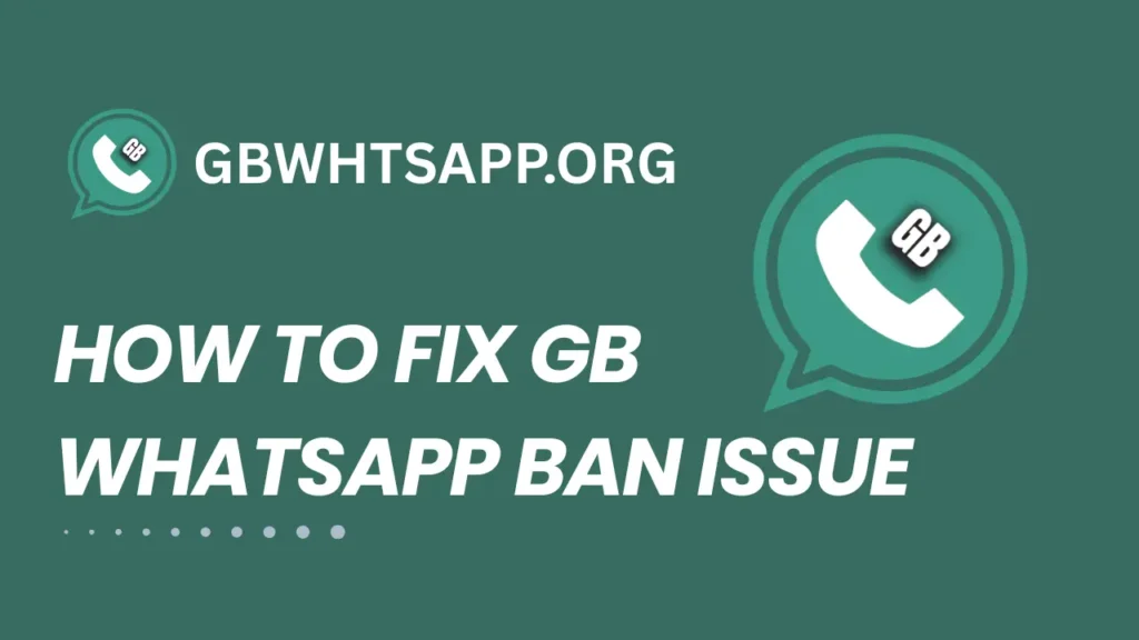 How to Fix GB WhatsApp ban Issue